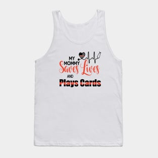 My Monny Saves Lives And Plays Cards Mom Tank Top